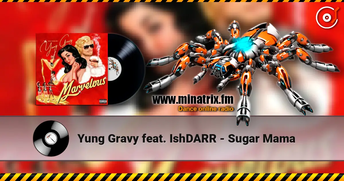 Yung Gravy feat. IshDARR - Sugar Mama écouter en ligne en haute qualité | Minatrix.FM