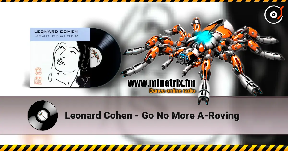 Leonard Cohen - Go No More A-Roving écouter en ligne en haute qualité | Minatrix.FM