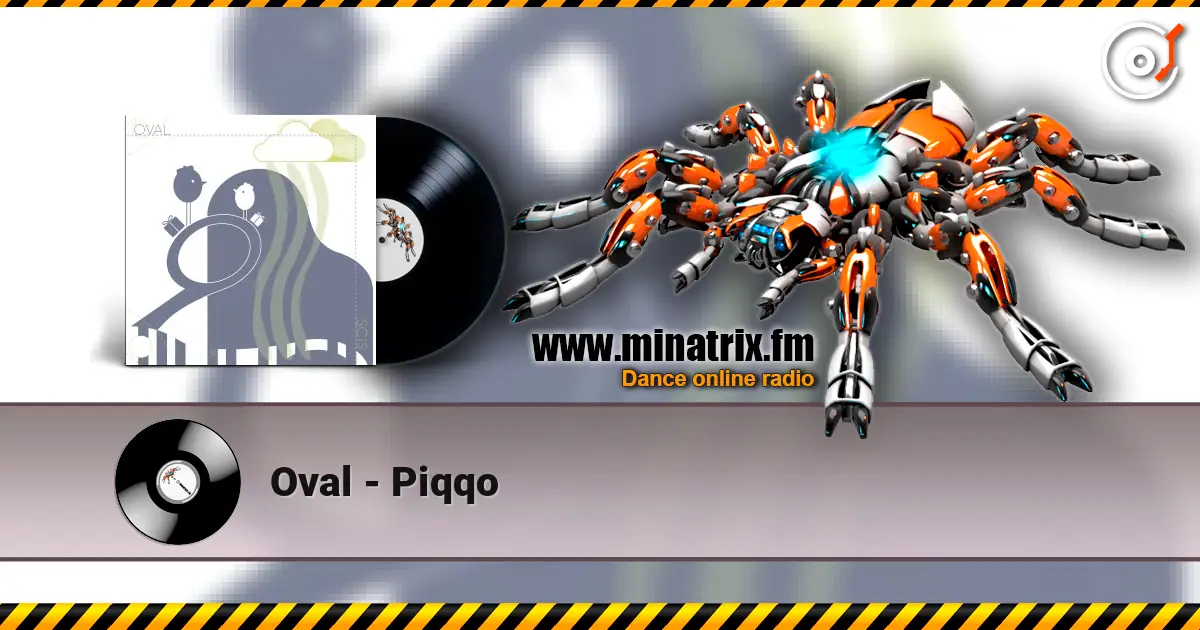 Oval - Piqqo écouter en ligne en haute qualité | Minatrix.FM