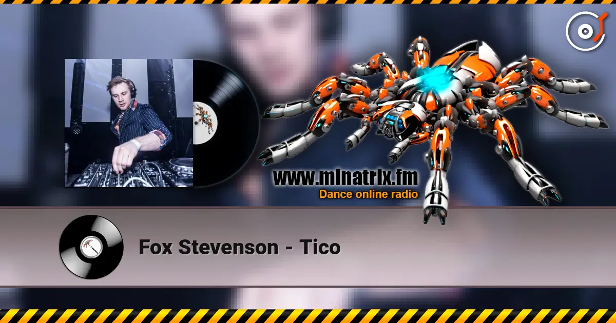Fox Stevenson - Tico écouter en ligne en haute qualité | Minatrix.FM