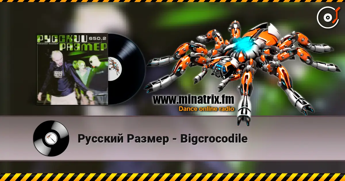 Русский Размер - Bigcrocodile écouter en ligne en haute qualité | Minatrix.FM
