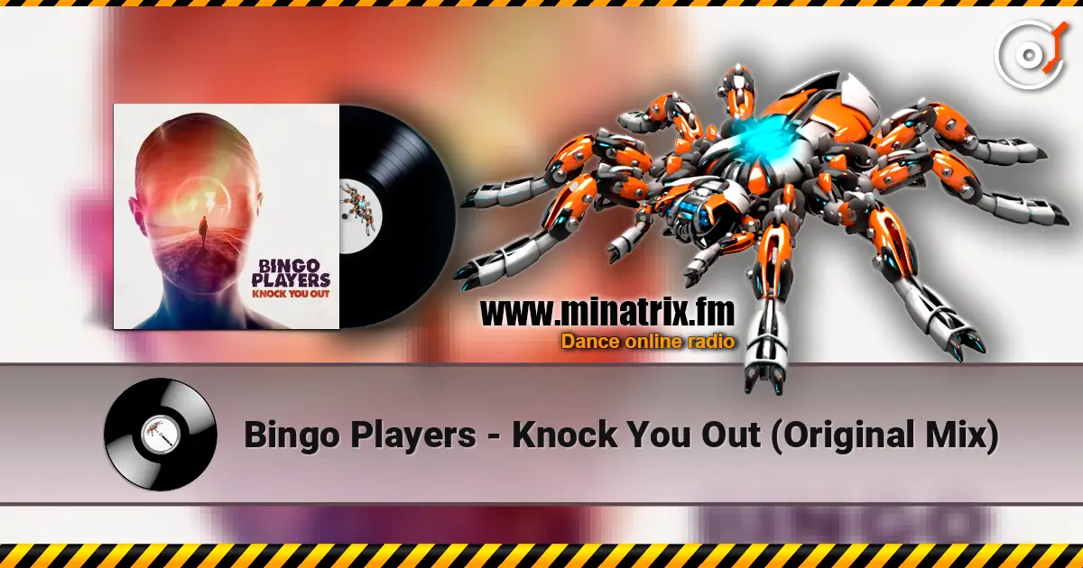 Bingo Players - Knock You Out (Original Mix) écouter en ligne en haute qualité | Minatrix.FM