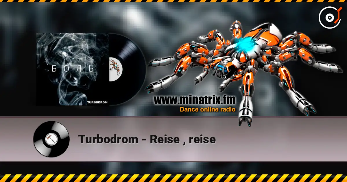 Turbodrom - Reise , reise écouter en ligne en haute qualité | Minatrix.FM