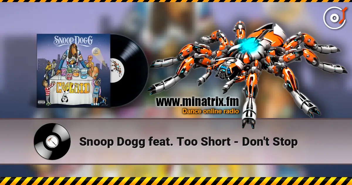 Snoop Dogg feat. Too Short - Don't Stop écouter en ligne en haute qualité | Minatrix.FM