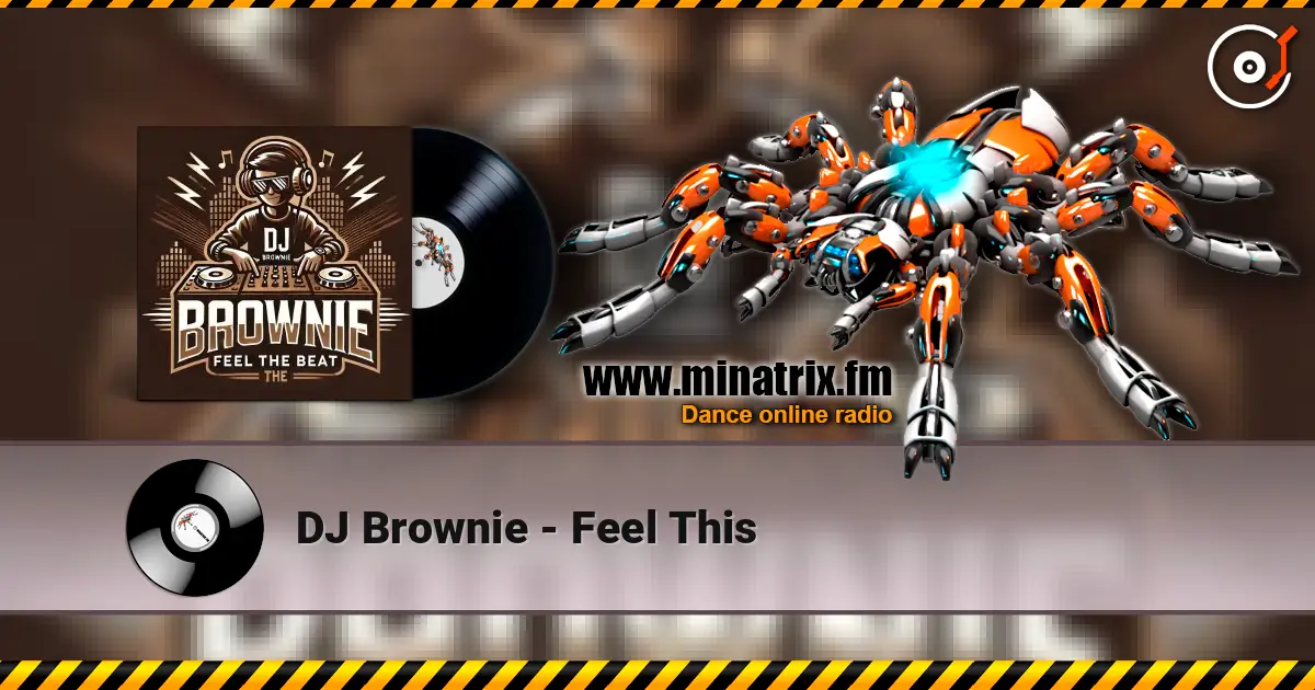 DJ Brownie - Feel This écouter en ligne en haute qualité | Minatrix.FM