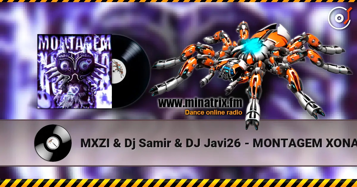 MXZI & Dj Samir & DJ Javi26 - MONTAGEM XONADA (Speed up) écouter en ligne en haute qualité | Minatrix.FM