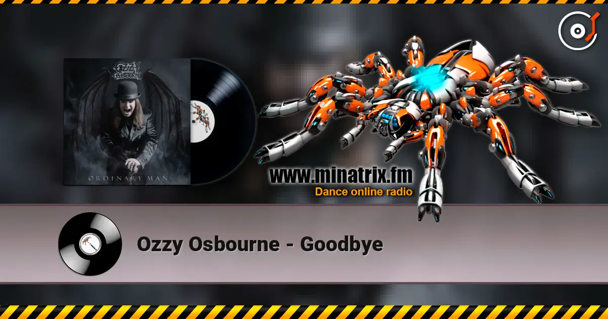 Ozzy Osbourne - Goodbye écouter en ligne en haute qualité | Minatrix.FM