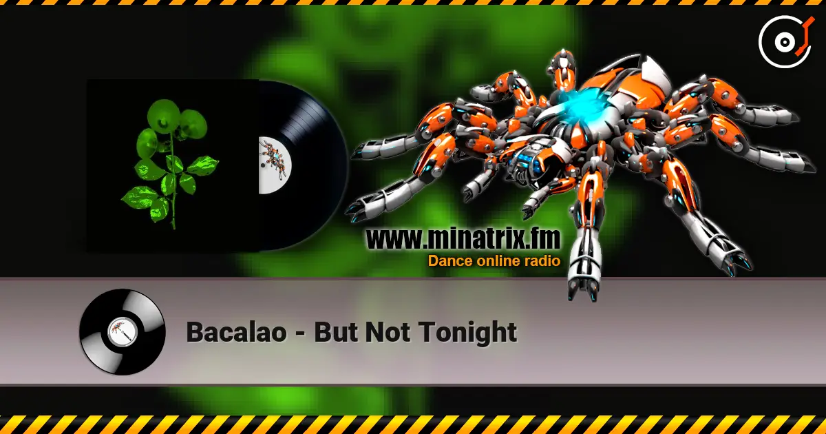 Bacalao - But Not Tonight écouter en ligne en haute qualité | Minatrix.FM