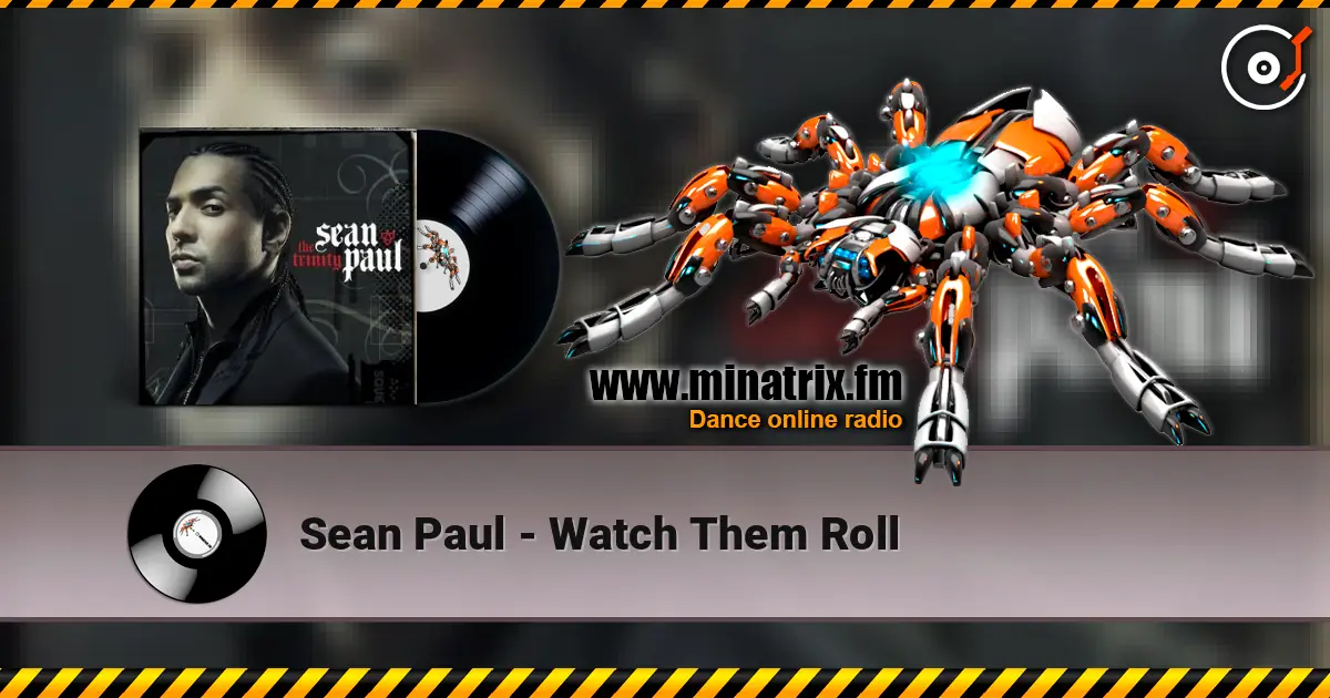 Sean Paul - Watch Them Roll écouter en ligne en haute qualité | Minatrix.FM