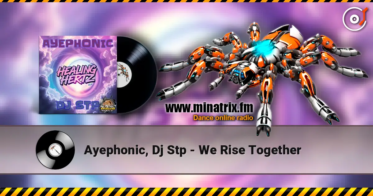 Ayephonic, Dj Stp - We Rise Together écouter en ligne en haute qualité | Minatrix.FM