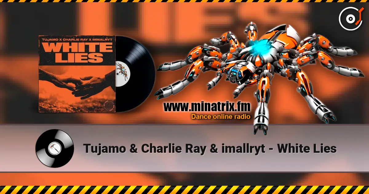 Tujamo & Charlie Ray & imallryt - White Lies écouter en ligne en haute qualité | Minatrix.FM