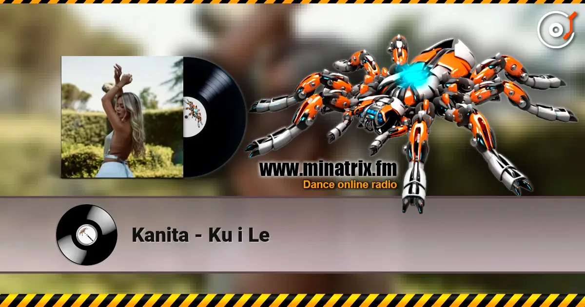 Kanita - Ku i Le écouter en ligne en haute qualité | Minatrix.FM