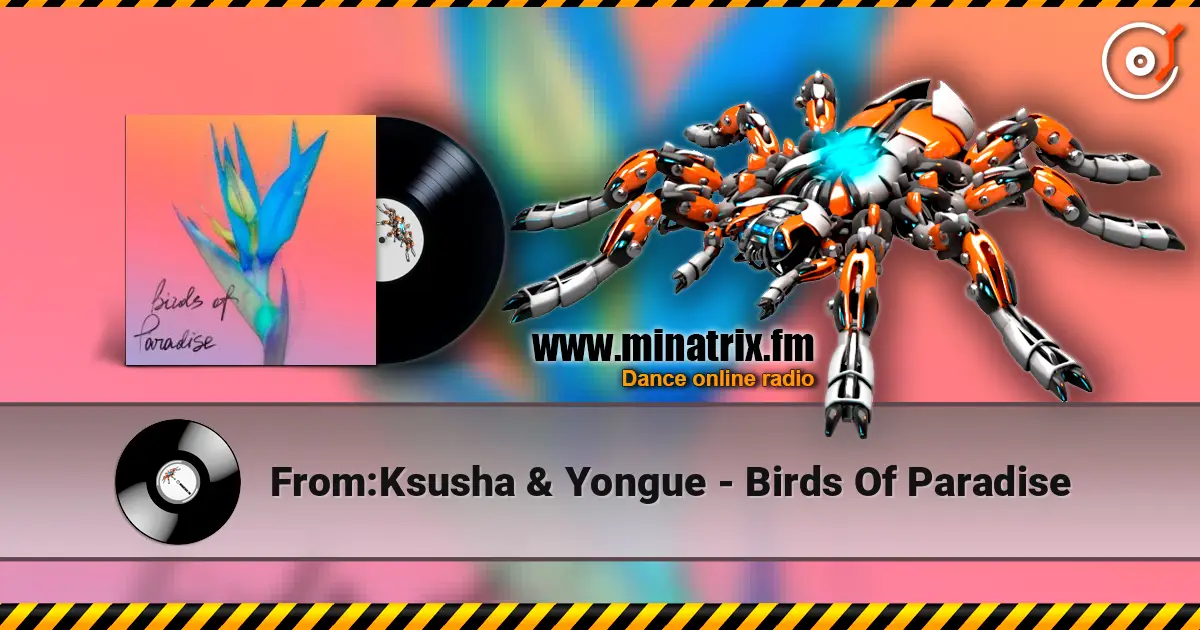 From:Ksusha & Yongue - Birds Of Paradise écouter en ligne en haute qualité | Minatrix.FM