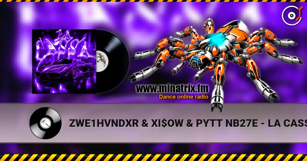 ZWE1HVNDXR & XI$OW & PYTT NB27E - LA CASSA écouter en ligne en haute qualité | Minatrix.FM