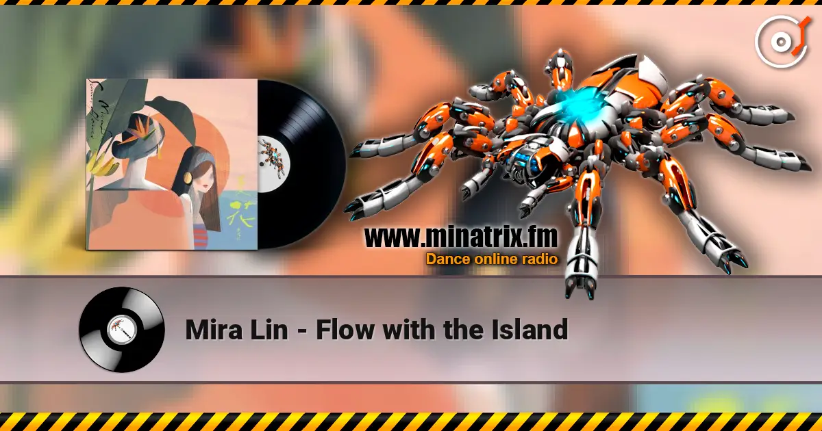 Mira Lin - Flow with the Island écouter en ligne en haute qualité | Minatrix.FM