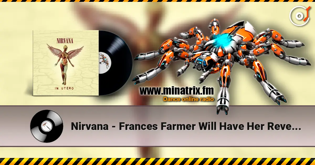 Nirvana - Frances Farmer Will Have Her Revenge on Seattle écouter en ligne en haute qualité | Minatrix.FM