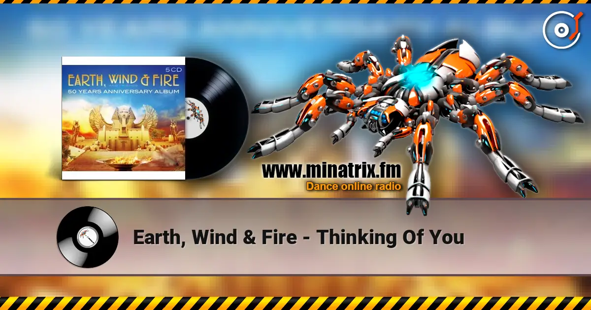 Earth, Wind & Fire - Thinking Of You écouter en ligne en haute qualité | Minatrix.FM