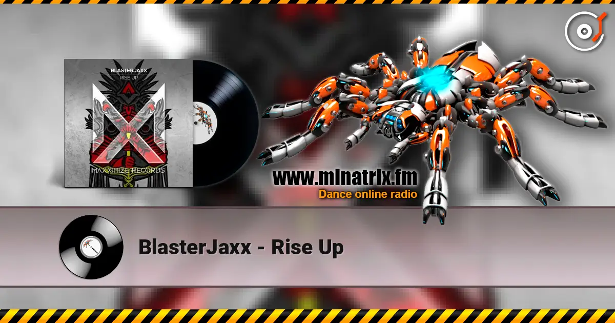BlasterJaxx - Rise Up écouter en ligne en haute qualité | Minatrix.FM