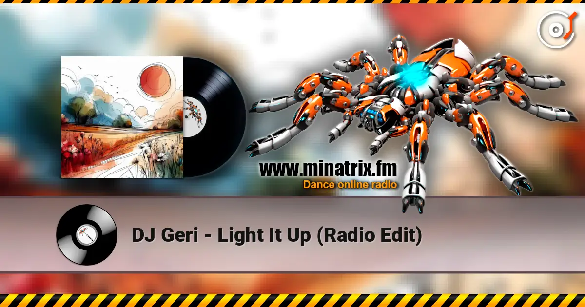 DJ Geri - Light It Up (Radio Edit) écouter en ligne en haute qualité | Minatrix.FM