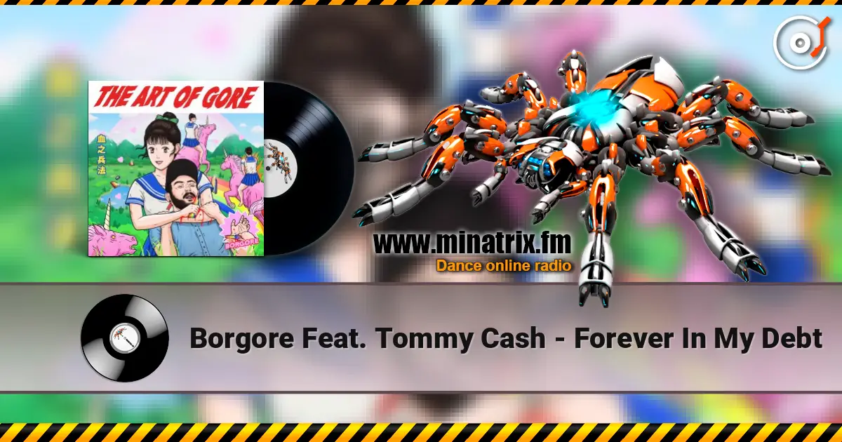 Borgore Feat. Tommy Cash - Forever In My Debt écouter en ligne en haute qualité | Minatrix.FM