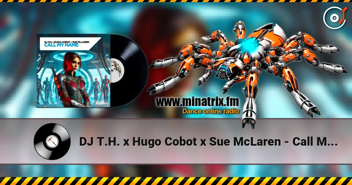 DJ T.H. x Hugo Cobot x Sue McLaren - Call My Name (Extended Mix) écouter en ligne en haute qualité | Minatrix.FM