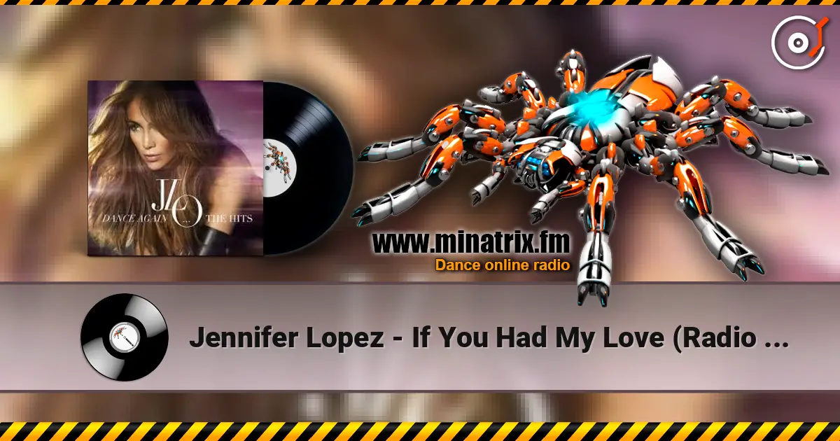 Jennifer Lopez - If You Had My Love (Radio Mix) écouter en ligne en haute qualité | Minatrix.FM