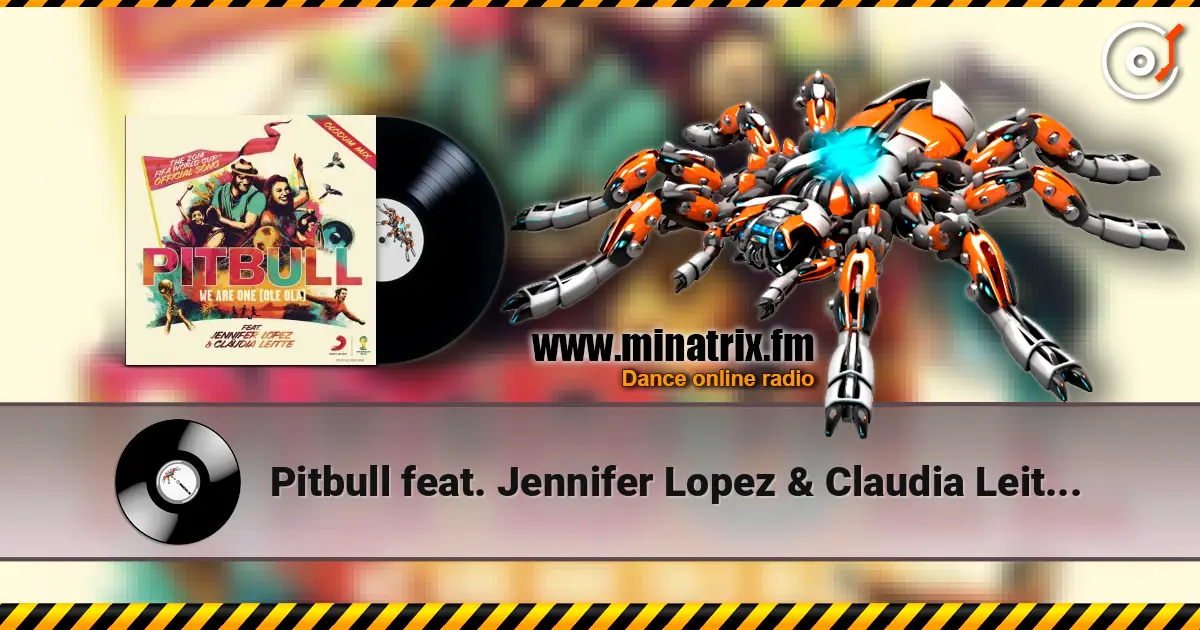 Pitbull feat. Jennifer Lopez & Claudia Leitte - We Are One (Ole Ola) écouter en ligne en haute qualité | Minatrix.FM