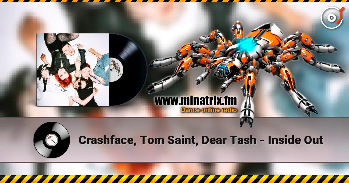 Crashface, Tom Saint, Dear Tash - Inside Out écouter en ligne en haute qualité | Minatrix.FM