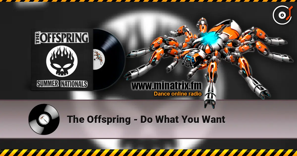 The Offspring - Do What You Want écouter en ligne en haute qualité | Minatrix.FM