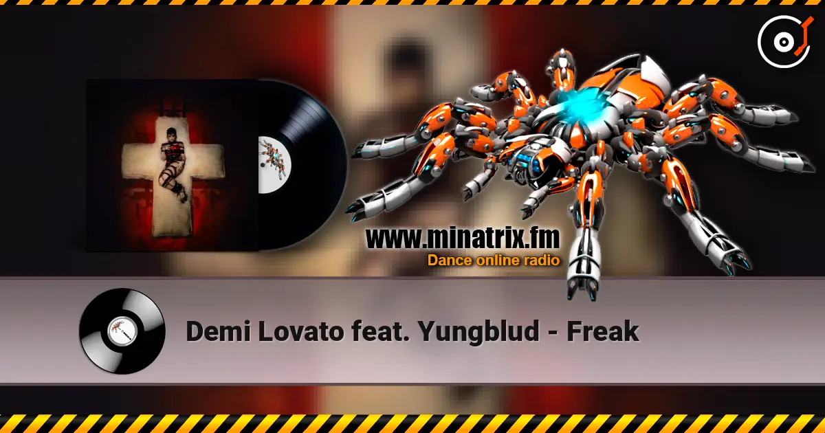 Demi Lovato feat. Yungblud - Freak écouter en ligne en haute qualité | Minatrix.FM