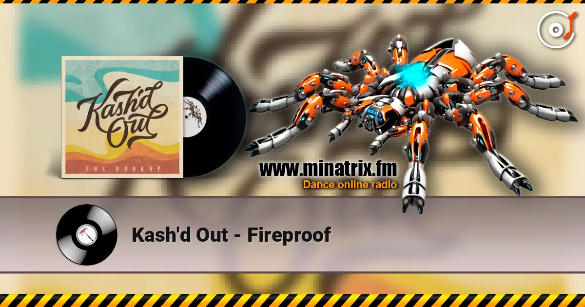 Kash'd Out - Fireproof écouter en ligne en haute qualité | Minatrix.FM