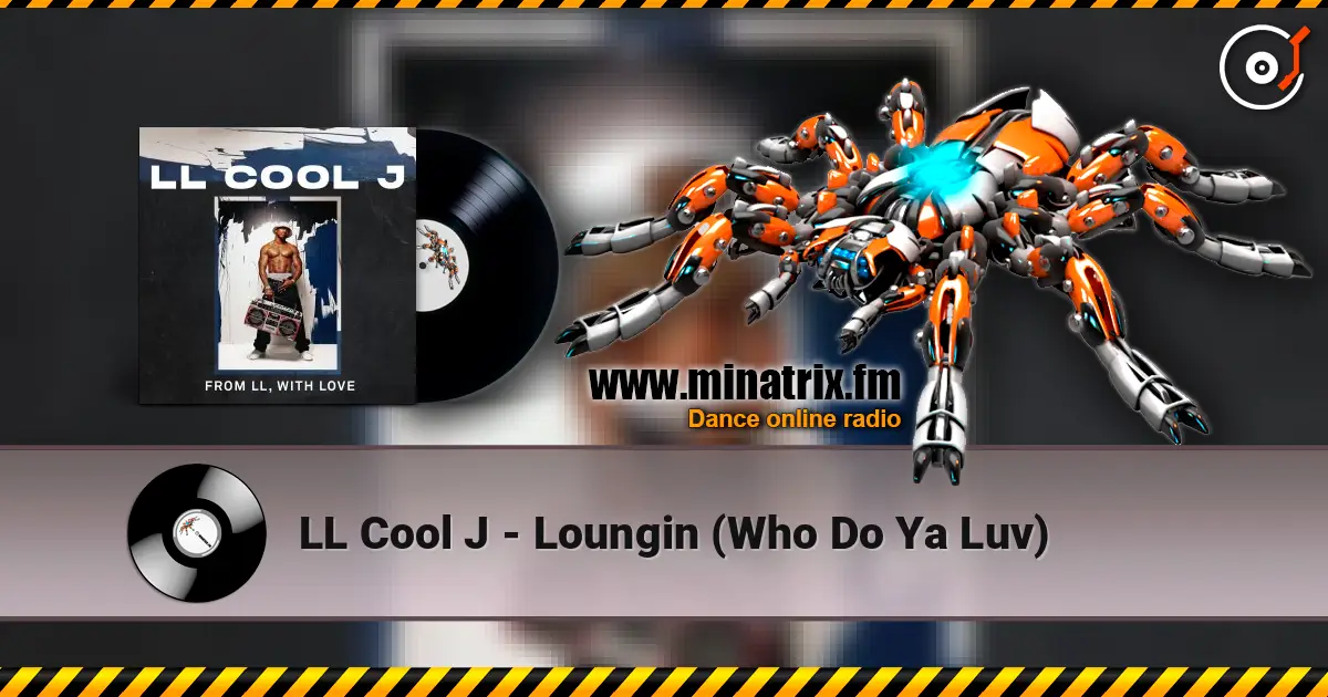LL Cool J - Loungin (Who Do Ya Luv) écouter en ligne en haute qualité | Minatrix.FM