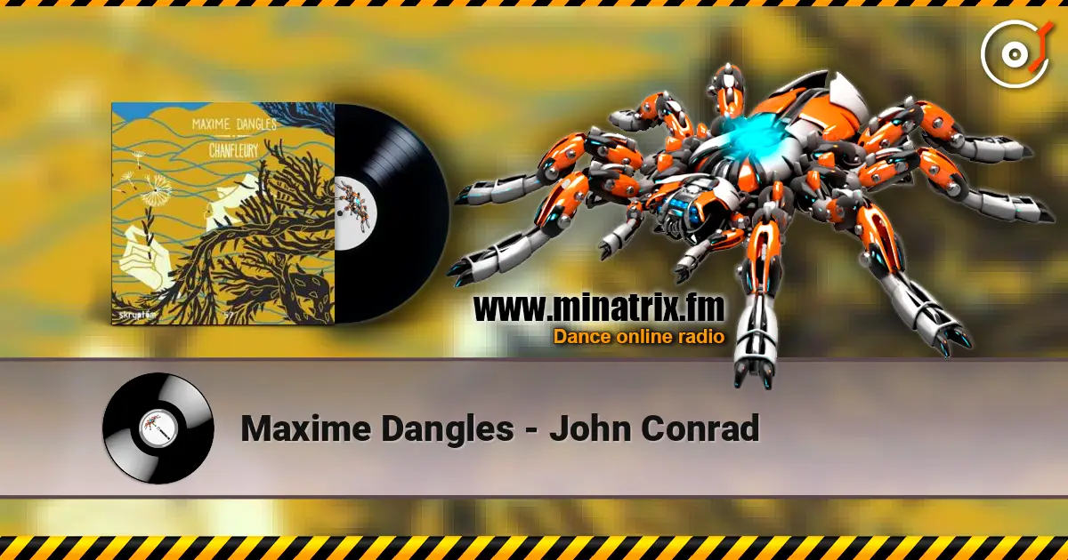 Maxime Dangles - John Conrad écouter en ligne en haute qualité | Minatrix.FM