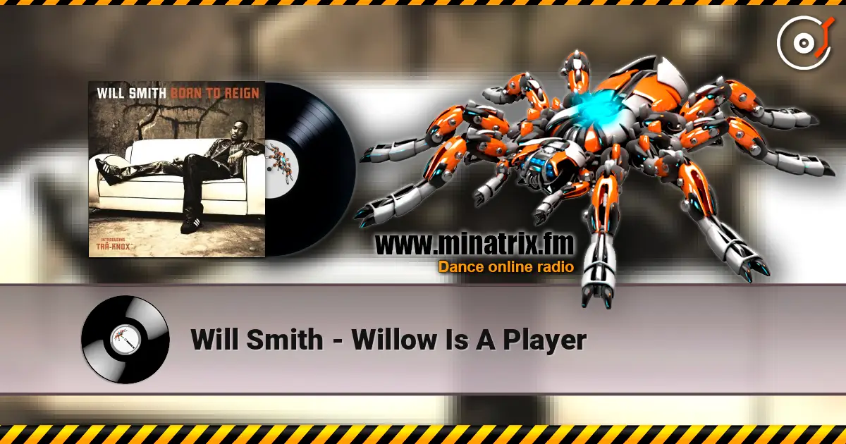 Will Smith - Willow Is A Player écouter en ligne en haute qualité | Minatrix.FM