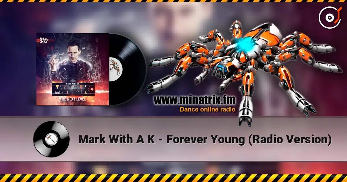Mark With A K - Forever Young (Radio Version) écouter en ligne en haute qualité | Minatrix.FM