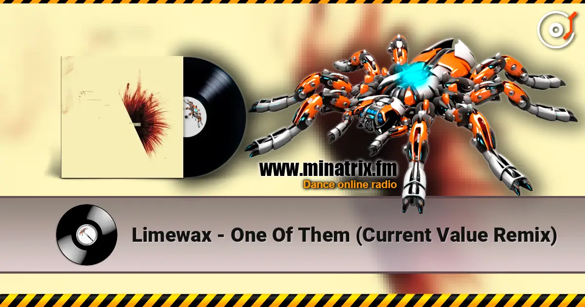 Limewax - One Of Them (Current Value Remix) écouter en ligne en haute qualité | Minatrix.FM