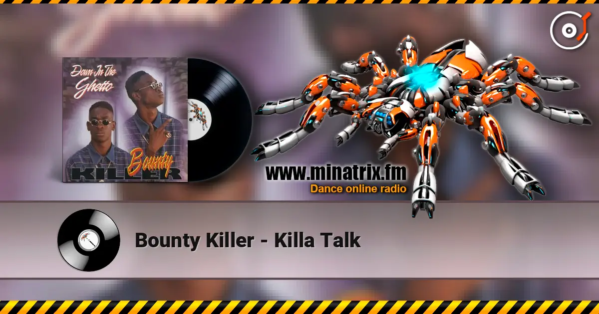 Bounty Killer - Killa Talk écouter en ligne en haute qualité | Minatrix.FM