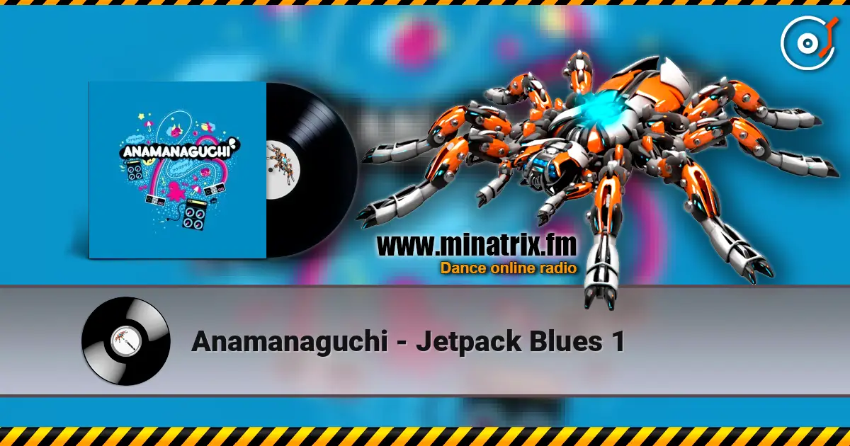 Anamanaguchi - Jetpack Blues 1 écouter en ligne en haute qualité | Minatrix.FM