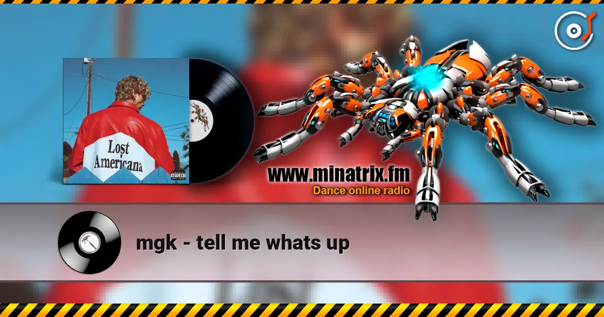 mgk - tell me whats up écouter en ligne en haute qualité | Minatrix.FM