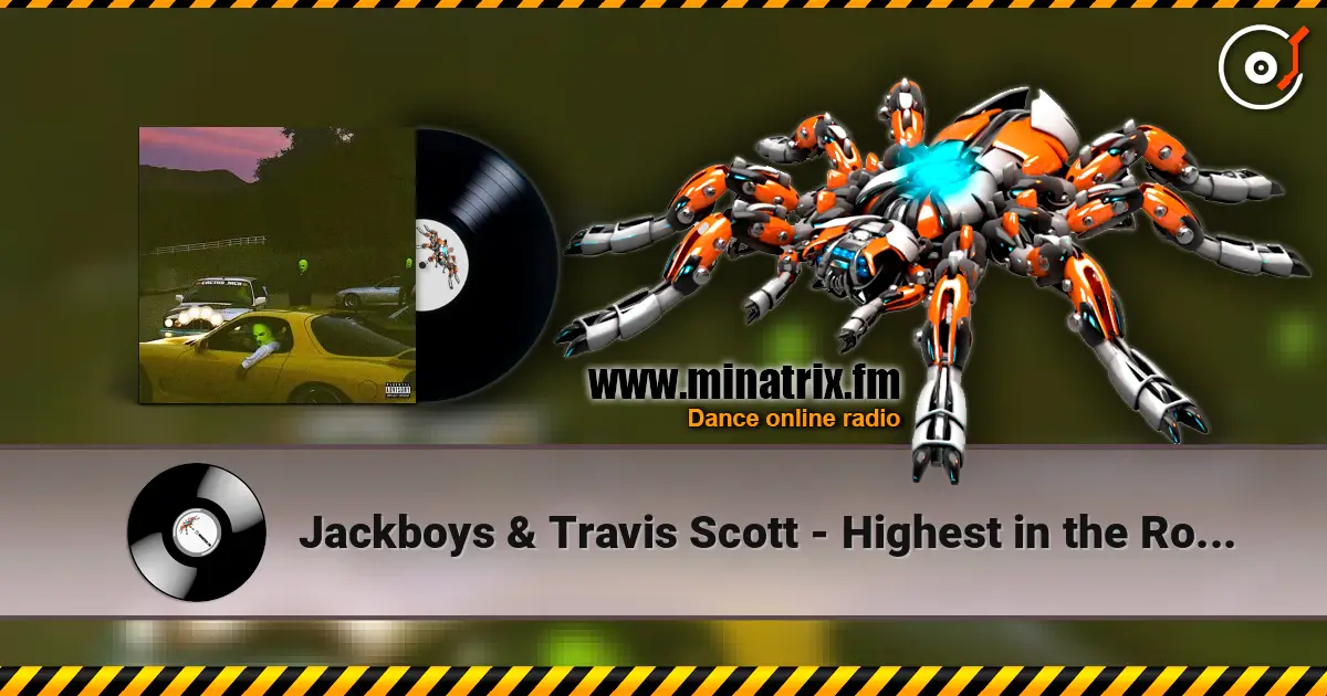 Jackboys & Travis Scott - Highest in the Room (Remix) écouter en ligne en haute qualité | Minatrix.FM