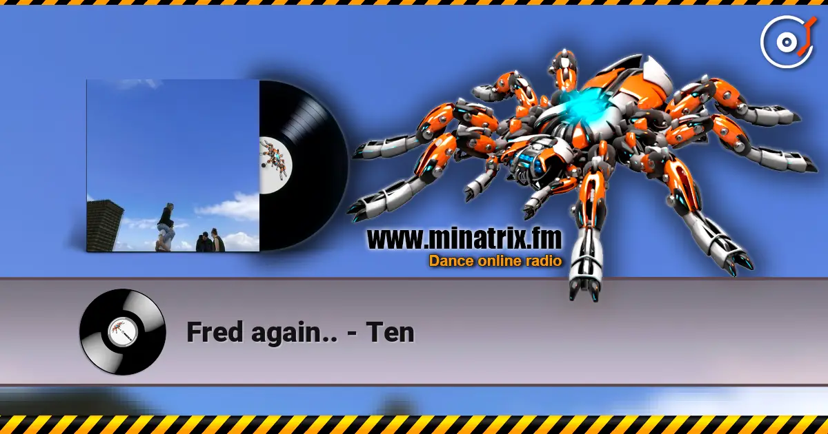 Fred again.. - Ten écouter en ligne en haute qualité | Minatrix.FM