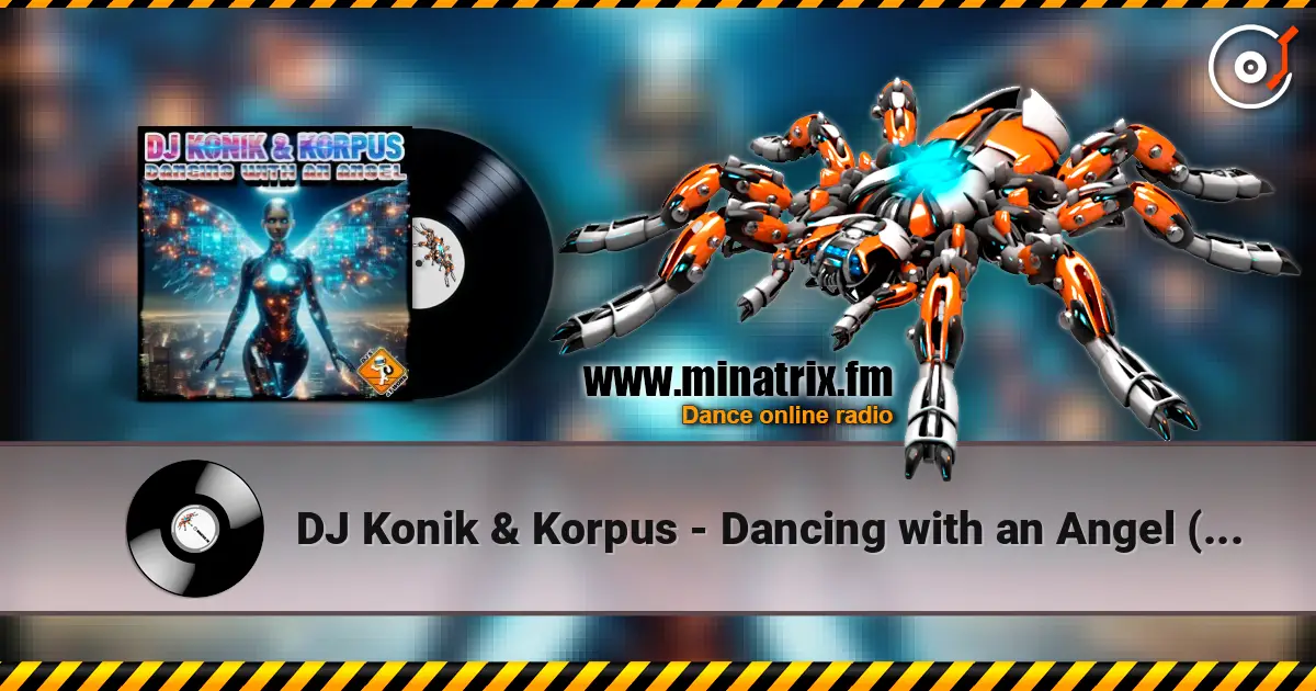 DJ Konik & Korpus - Dancing with an Angel (Radio Edit) écouter en ligne en haute qualité | Minatrix.FM