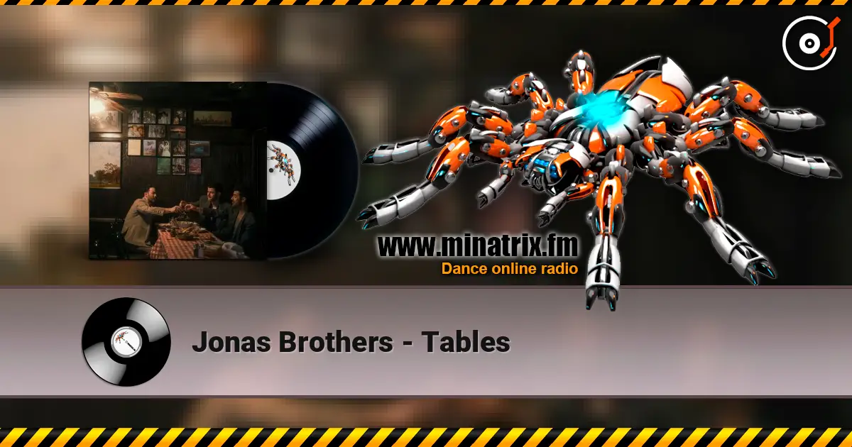Jonas Brothers - Tables écouter en ligne en haute qualité | Minatrix.FM
