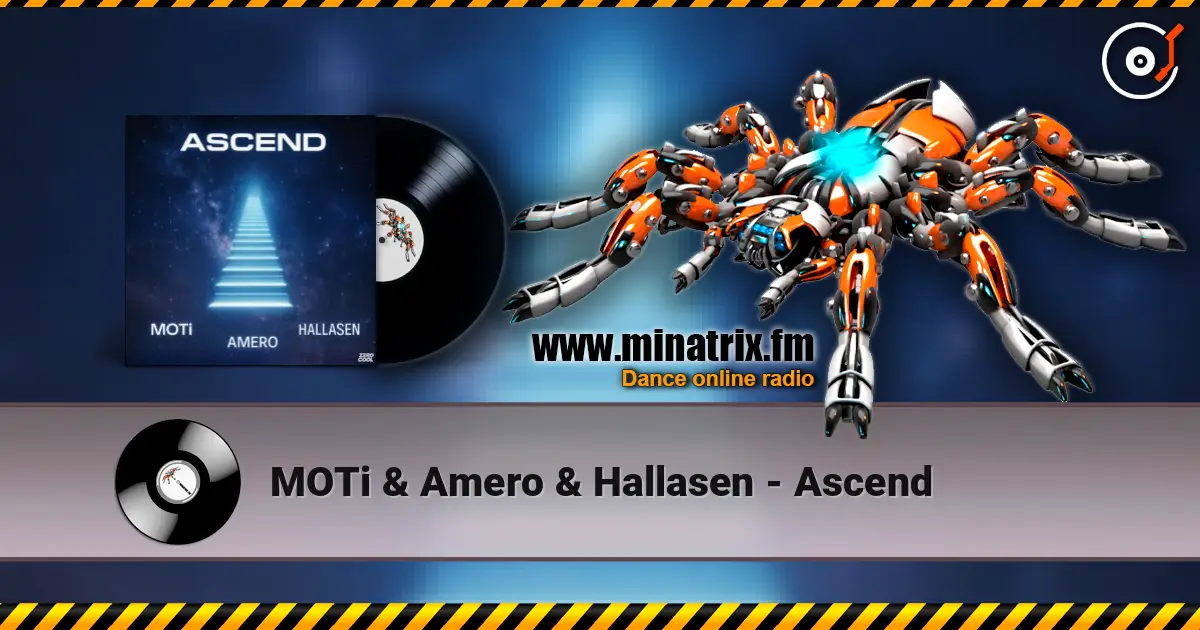 MOTi & Amero & Hallasen - Ascend écouter en ligne en haute qualité | Minatrix.FM