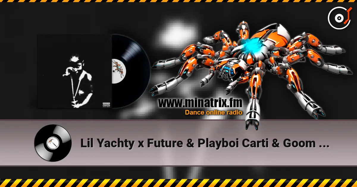 Lil Yachty x Future & Playboi Carti & Goom Gum - Flex Up (KREAM Mashup) écouter en ligne en haute qualité | Minatrix.FM