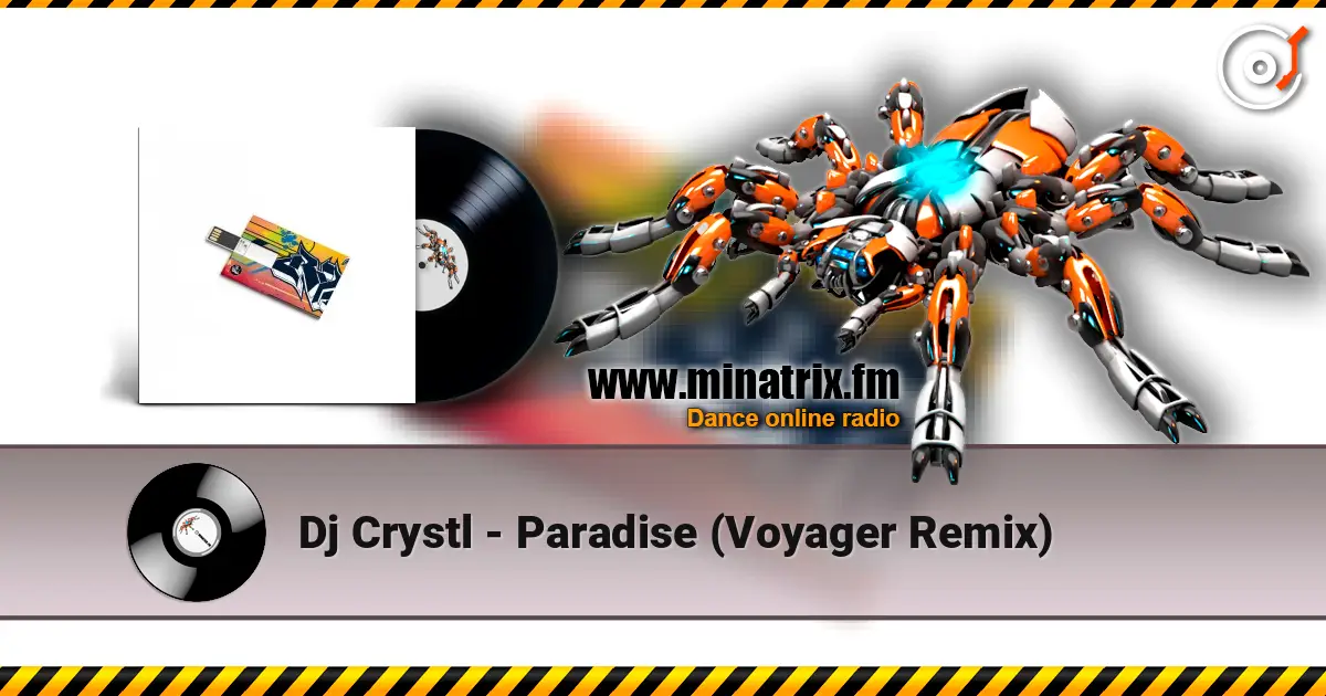 Dj Crystl - Paradise (Voyager Remix) écouter en ligne en haute qualité | Minatrix.FM