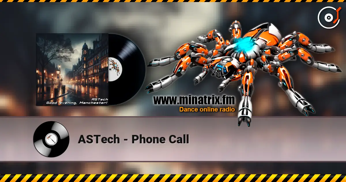 ASTech - Phone Call écouter en ligne en haute qualité | Minatrix.FM