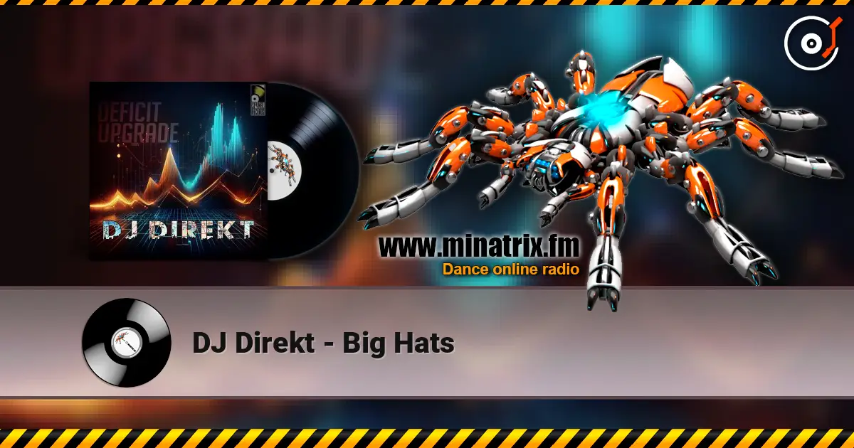 DJ Direkt - Big Hats écouter en ligne en haute qualité | Minatrix.FM