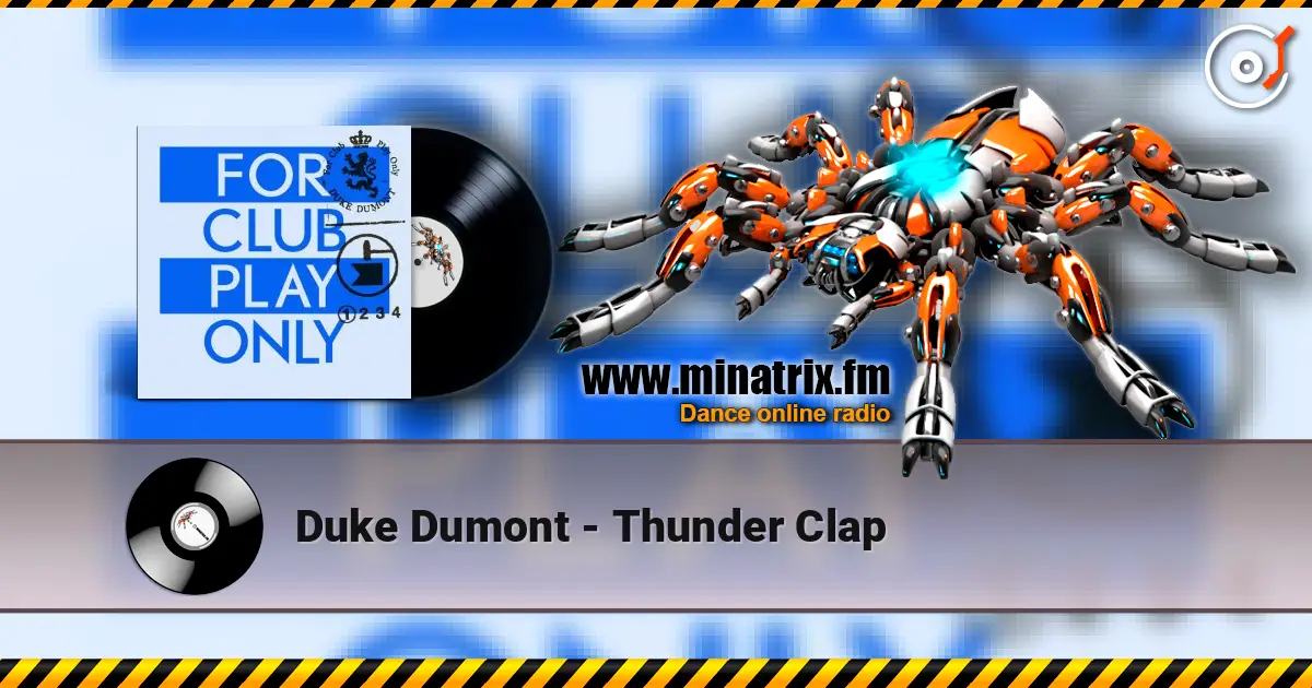 Duke Dumont - Thunder Clap écouter en ligne en haute qualité | Minatrix.FM