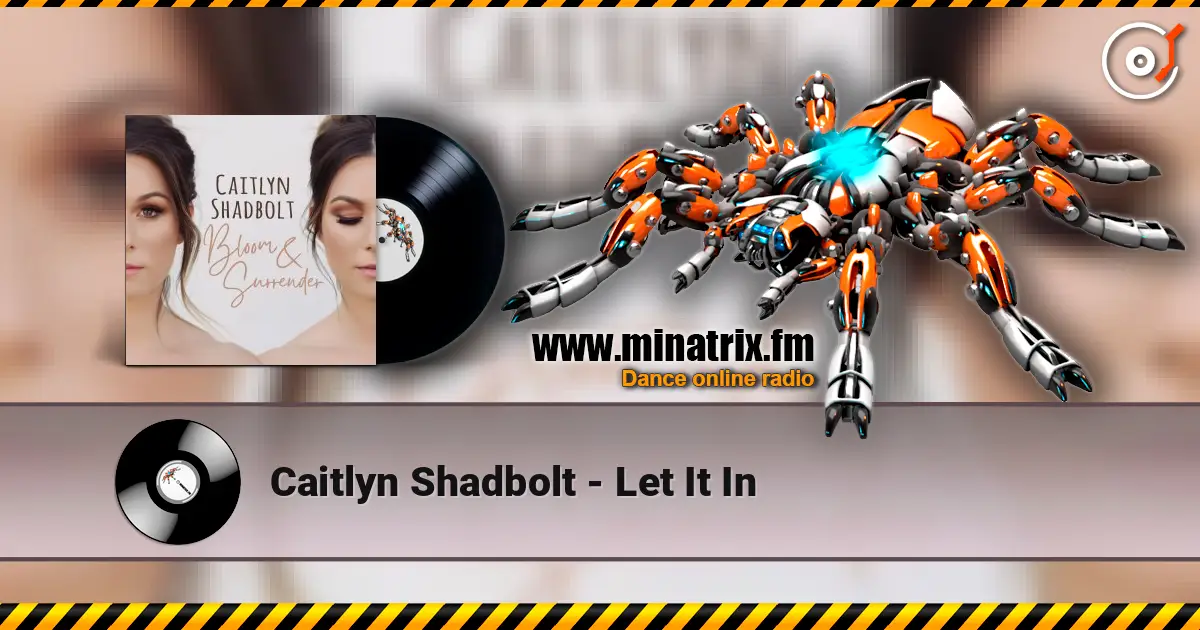 Caitlyn Shadbolt - Let It In écouter en ligne en haute qualité | Minatrix.FM